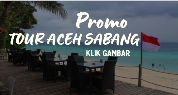 tour sabang, paket wisata sabang, tour aceh, tour sabang, paket wisata aceh, paket tour sabang, travel aceh, travel sabang, paket wisata aceh sabang, tour aceh sabang